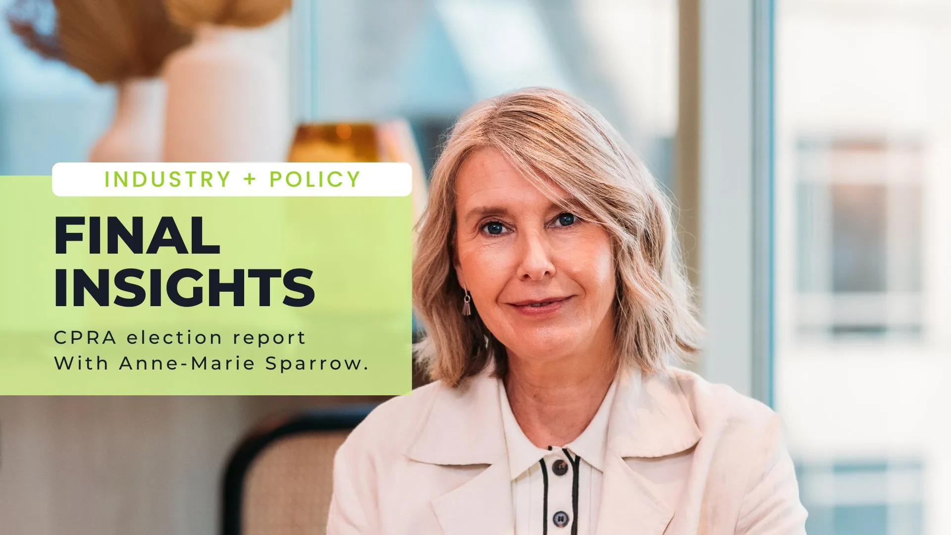 Portrait of Anne-Marie Sparrow with overlay text discussing final insights from the CPRA election report and healthcare policy analysis.